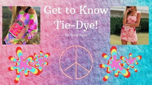 Get to Know Tie-Dye! | The Young Hippie