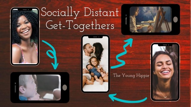 Socially distant get-togethers | The Young Hippie