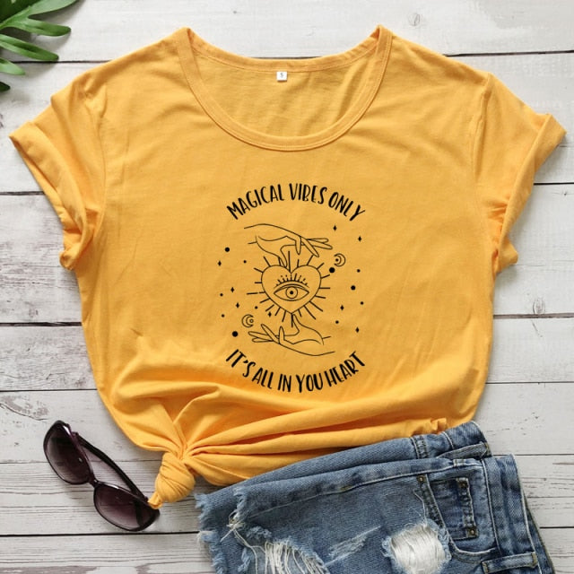 Magical Vibes Only Its All In Your Heart T-shirt